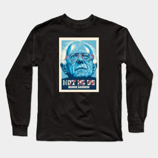 Not Me Us Bernie Sanders Long Sleeve T-Shirt